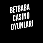 Betbaba Casino Oyunları