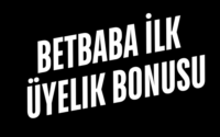 Betbaba İlk Üyelik Bonusu
