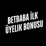 Betbaba İlk Üyelik Bonusu