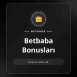 Betbaba bonusları ve promosyon kodları ile kazanç fırsatları