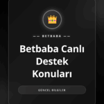 Betbaba canlı destek konuları ve müşteri hizmetleri ekranı
