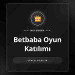 Betbaba oyun katılımı için stratejiler ve ipuçları içeren bir rehber.