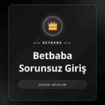Betbaba sorunsuz giriş ekranı ve güncel bağlantı adresi.