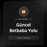 Güncel Betbaba Yolu ile platforma güvenli erişim sağlama rehberi